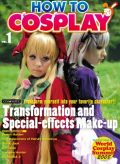 How To Cosplay Volume 1 How To Cosplay Volume 1
